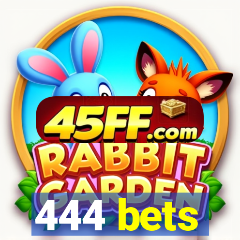 444 bets